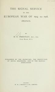 The Signal service in the European war of 1914 to 1918. (France) by Sir Raymond Edward Priestley