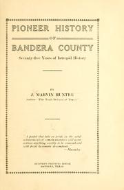 Cover of: Pioneer history of Bandera county | J. Marvin Hunter