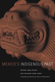 Cover of: Mexico's Indigenous Past (The Civilization of the American Indian Series) by Alfredo Lopez Austin, Leonardo Lopez Lujan