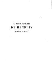 Cover of: La partie de chasse de Henri IV, comédie de Collé. by Henri Cordier, Henri Cordier