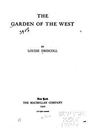 Cover of: The garden of the West by Louise Driscoll