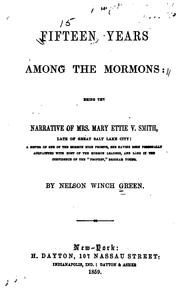 Cover of: Fifteen years among the Mormons:  being the narrative of Mrs. Mary Ettie V. Smith, late of Great Salt Lake City:  a sister of one of the Mormon high priests.