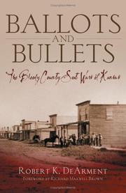 Cover of: Ballots And Bullets: The Bloody County Seat Wars of Kansas