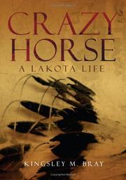 Cover of: Crazy Horse: A Lakota Life (Civilization of the American Indian Series)