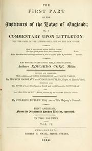 Cover of: The first part of the institutes of the laws of England, or, A commentary upon Littleton by Sir Edward Coke