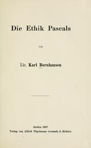 Die ethik Pascals .. by Karl Bornhausen