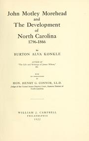 Cover of: John Motley Morehead and the development of North Carolina, 1796-1866 by Burton Alva Konkle