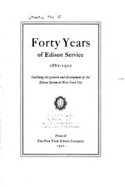 Cover of: Forty years of Edison service, 1882-1922: outlining the growth and development of the Edison system in New York City.