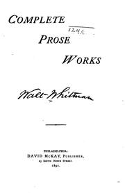 Cover of: Complete prose works: Specimen days and Collect, November boughs and Good bye my fancy