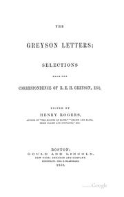 Cover of: The Greyson letters: selections from the correspondence of R. E. H. Greyson, esq. [pseud.]