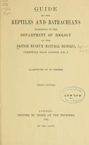 Cover of: Guide to the reptiles and batrachians exhibited in the Department of zoology of the British museum (Natural history)... by British Museum (Natural History). Department of Zoology