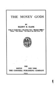 The money gods by Ellery H. Clark
