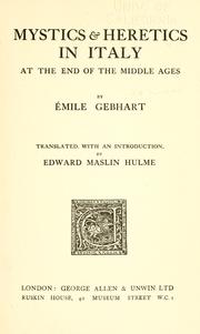 Cover of: Mystics & heretics in Italy at the end of the middle ages | Emile Gebhart