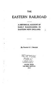 Cover of: The Eastern railroad: a historical account of early railroading in eastern New England.