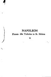 Cover of: Napoleon from the Tuileries to St. Helena. by Louis-Etienne Saint-Denis