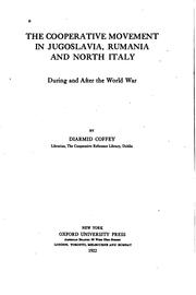 Cover of: The cooperative movement in Jugoslavia, Rumania and north Italy during and after the world war by Diarmid Coffey