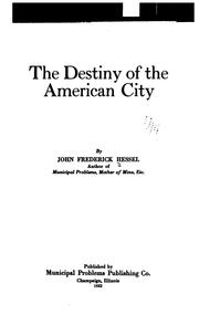 Cover of: The destiny of the American city by John Frederick Hessel