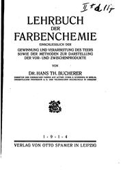 Cover of: Lehrbuch der Farbenchemie, einschliesslich der Gewinnung und Verarbeitung des Teers sowie der Methoden zur Darstellung der vor- und zwischenprodukte