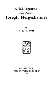 A bibliography of the works of Joseph Hergesheimer by Herbert L. R. Swire