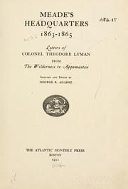 Cover of: Meade's headquarters, 1863-1865: letters of Colonel Theodore Lyman from the Wilderness to Appomattox