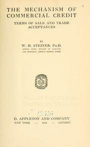 Cover of: The mechanism of commercial credit by Steiner, William Howard