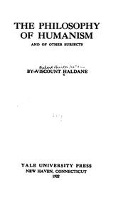 Cover of: The philosophy of humanism by Richard Burdon Viscount Haldane of Cloan