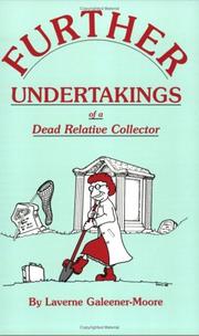 Cover of: Further undertakings of a dead relative collector by Laverne Galeener-Moore