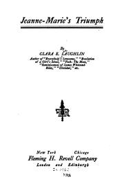 Cover of: Jeanne-Marie's triumph by Clara E. Laughlin