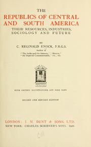 Cover of: The republics of Central and South America: their resources, industries, sociology and future