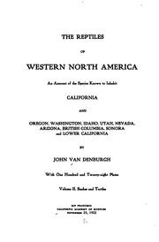 Cover of: The reptiles of western North America: an account of the species known to inhabit California and Oregon, Washington, Idaho, Utah, Nevada, Arizona, British Columbia, Sonora and Lower California