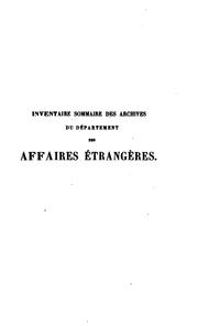 Cover of: Inventaire sommaire des archives du Département des affaires étrangères. by France. Ministère des affaires étrangères. Archives.
