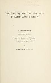 Cover of: The use of myths to create suspense in extant Greek tragedy ... by William Willard Flint