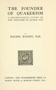 Cover of: The founder of Quakerism: a psychological study of the mysticism of George Fox