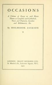 Cover of: Occasions: a volume of essays on such divers themes as laughter and cathedrals, town and profanity, gardens and bibliomania, etc.