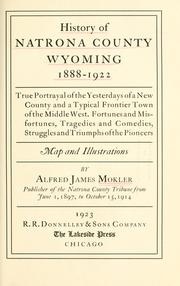 Cover of: History of Natrona county, Wyoming, 1888-1922 by Alfred James Mokler