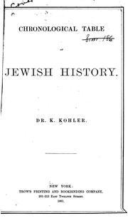 Cover of: Chronological table of Jewish history by Kaufmann Kohler