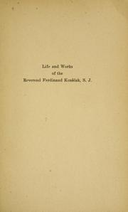 Cover of: Life and works of the Reverend Ferdinand Konšćak, S.J., 1703-1759 by Ferdinand Konsag