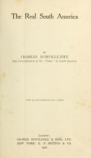 Cover of: The real South America by Charles W. Domville-Fife