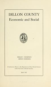 Dillon County, economic and social by Edgar Tristram Thompson
