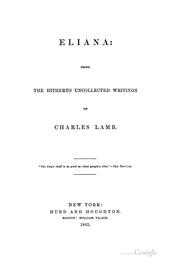 Eliana: being the hitherto uncollected writings of Charles Lamb by Charles Lamb