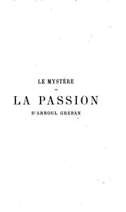 Cover of: Le mystère de la passion d'Arnould Greban by Arnoul Gréban