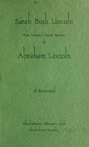 Cover of: Sarah Bush Lincoln: the beloved foster mother of Abraham Lincoln -- a memorial