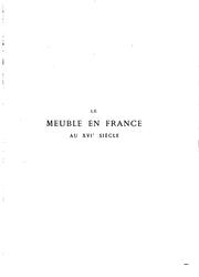 Cover of: Le meuble en France au XVIe siècle: ouvrage orné de cent vingt dessins.