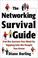Cover of: The Networking Survival Guide
