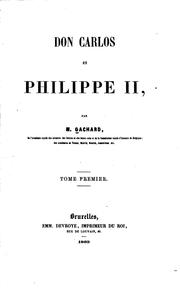 Cover of: Don Carlos et Philippe II by Louis-Prosper Gachard