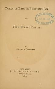 Cover of: Octavius Brooks Frothingham and the new faith by Edmund Clarence Stedman