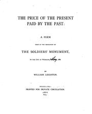 Cover of: The price of the present paid by the past: a poem read at the dedication of the Soldiers' monument, in the city of Wheeling, October, 1881.
