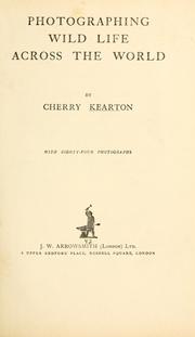 Cover of: Photographing wild life across the world by Kearton, Cherry