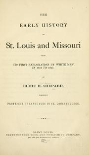 Cover of: The early history of St. Louis and Missouri by Elihu Hotchkiss Shepard