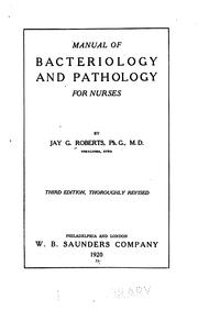 Cover of: Manual of bacteriology and pathology for nurses by Jay Gilbert Roberts, Jay Gilbert Roberts